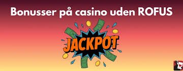 De Bedste Casinoer Uden Om Rufus i Danmark